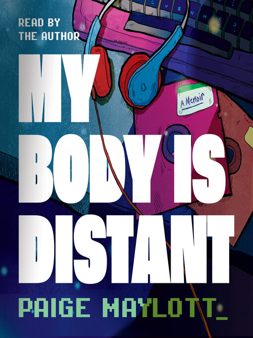 Title details for My Body Is Distant by Paige Maylott - Available